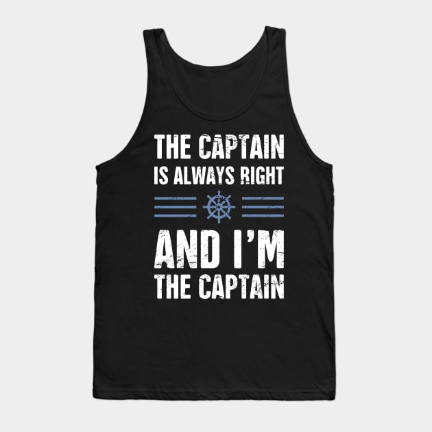 The Captain Is Always Right Tank Top by MeatMan